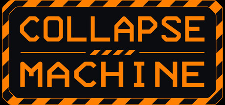COLLAPSE MACHINE
