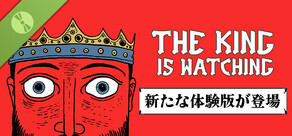 The King is Watching Demo