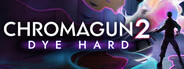 ChromaGun 2: Dye Hard