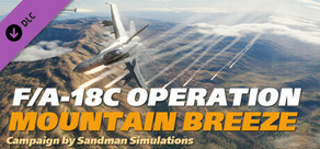 DCS: F/A-18C Operation Mountain Breeze by Sandman Simulations