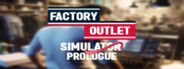 Factory Outlet Simulator: Prologue