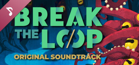 Break the Loop Soundtrack banner image