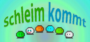 Schleim Kommt