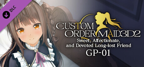 CUSTOM ORDER MAID 3D2 Sweet, Affectionate, and Devoted Long-lost Friend GP-01 banner image