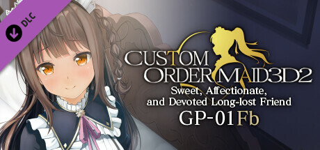 CUSTOM ORDER MAID 3D2 Sweet, Affectionate, and Devoted Long-lost Friend GP-01fb banner image