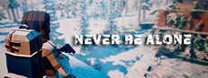 Never Be Alone
