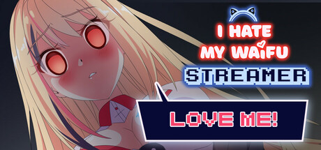 I Hate My Waifu Streamer cover art