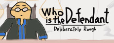 Who is the Defendant: Deliberately Rough
