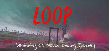 Loop : Beginning Of Never Ending Journey