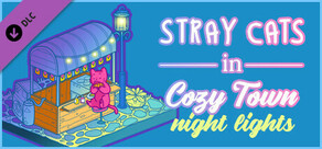 Stray Cats in Cozy Town: Night Lights