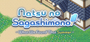 Natsu no Sagashimono ~What We Found That Summer~