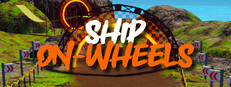 SHIP ON WHEELS