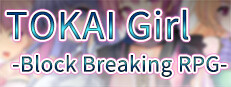 TOKAI Girl -Block Breaking RPG-