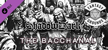 Fantasy Grounds - Shadowdark - The Bacchanal