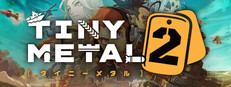 TINY METAL 2