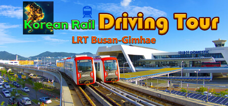 Korean Rail Driving Tour LRT Busan-Gimhae Cover Image