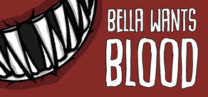 Bella Wants Blood