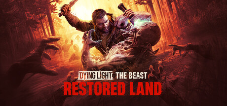 Dying Light: The Beast Restored Land