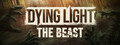 Dying Light: The Beast