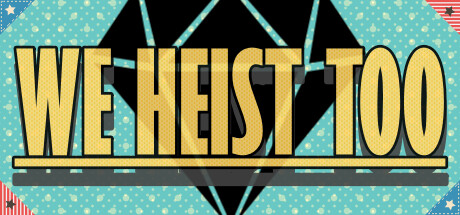 we heist too: theft & stealth game vertical card thumbnail