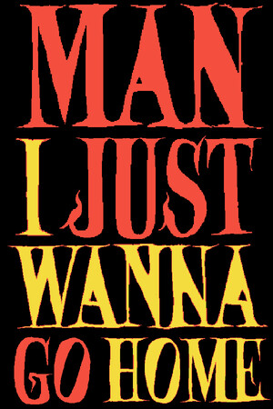 Cover art of Man I Just Wanna Go Home