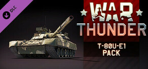 War Thunder - T-80U-E1 Pack