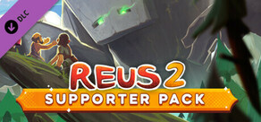 Reus 2 - Supporter Pack