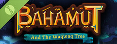 Bahamut and the Waqwaq Tree Demo Small Capsule Image