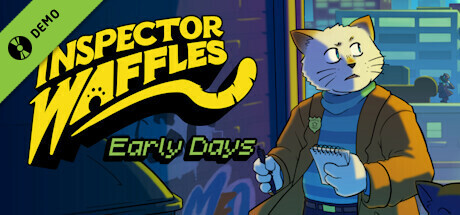 Inspector Waffles Early Days Demo