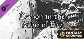 Fantasy Grounds - Demon in the Mine of Fire