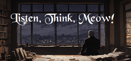 Listen, Think, Meow!.