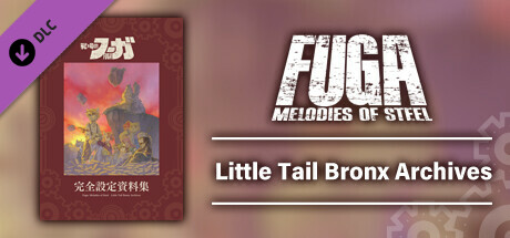 Fuga: Melodies of Steel Little Tail Bronx Archives banner image