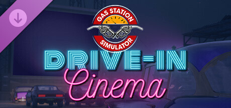 Gas Station Simulator - Drive-In Cinema DLC banner image