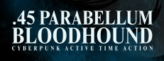 .45 PARABELLUM BLOODHOUND - Cyberpunk Active Time Action Banner