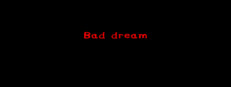 Bad Dream