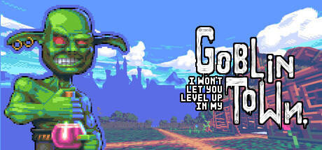 I Won't Let You Level Up In My Goblin Town game header