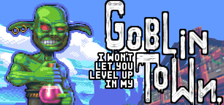 I Won't Let You Level Up In My Goblin Town