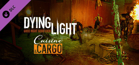 Dying Light - Cuisine & Cargo banner image