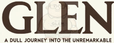 Glen: A Dull Journey into the Unremarkable