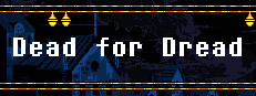 Dead for Dread