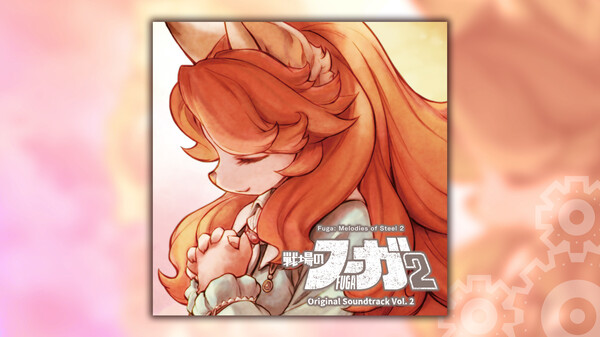 Fuga: Melodies of Steel 2 OST Vol. 2