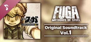 Fuga: Melodies of Steel OST Vol. 1