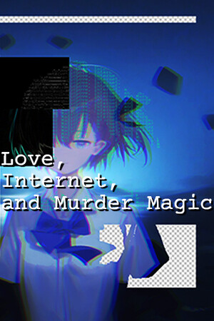Love, Internet, and Murder Magic