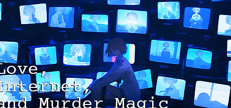 Love, Internet, and Murder Magic crack status