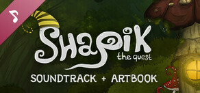 Shapik: The Quest Soundtrack + Artbook