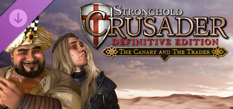Stronghold Crusader: Definitive Edition – The Canary & The Trader