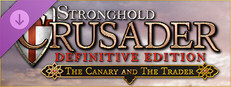 Stronghold Crusader: Definitive Edition - The Canary & The Trader