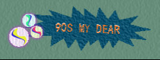 90s MY DEAR