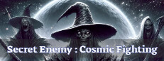 Secret Enemy : Cosmic fighting
