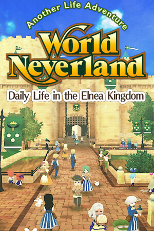 WorldNeverland - Daily Life in the Elnea Kingdom - Another Life Adventure — Steam catalog